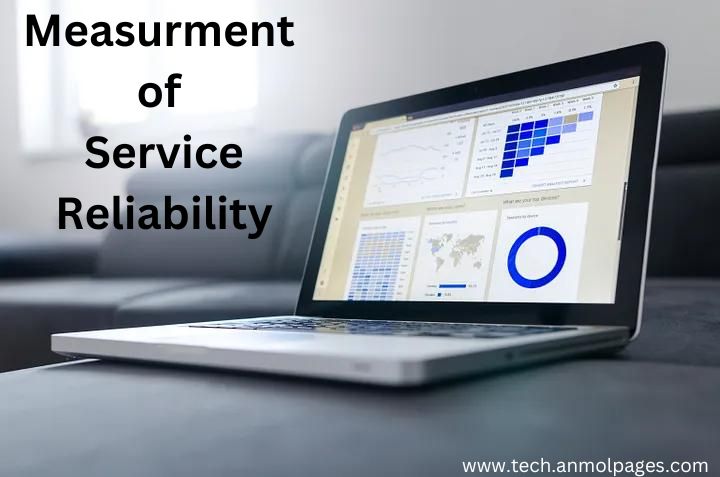 Measurment of service reliability